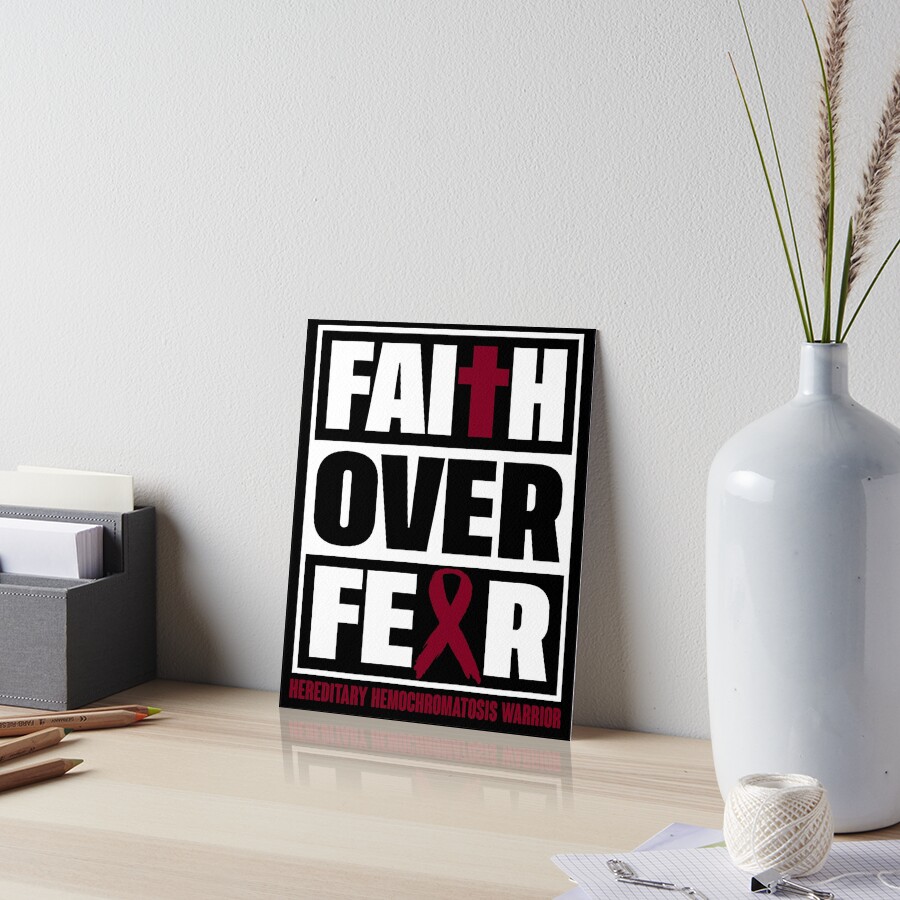 faith-over-fear-hereditary-hemochromatosis-awareness-art-board-print