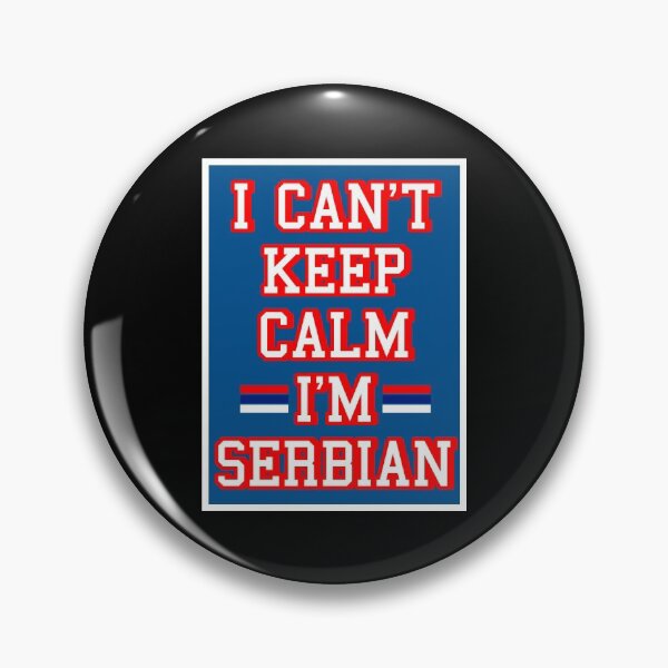 Item preview, I can't keep calm I'm Serbian designed and sold by TinThor.
