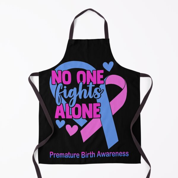 Item preview, No One Fight Alone Premature Birth Awareness designed and sold by Sabfit.