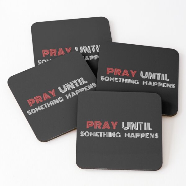 Item preview, Pray Until Something Happens designed and sold by AscendMerch.