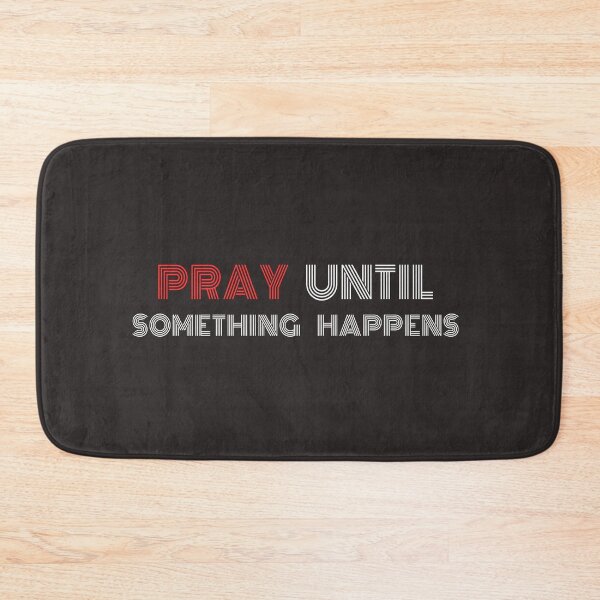 Item preview, Pray Until Something Happens designed and sold by AscendMerch.