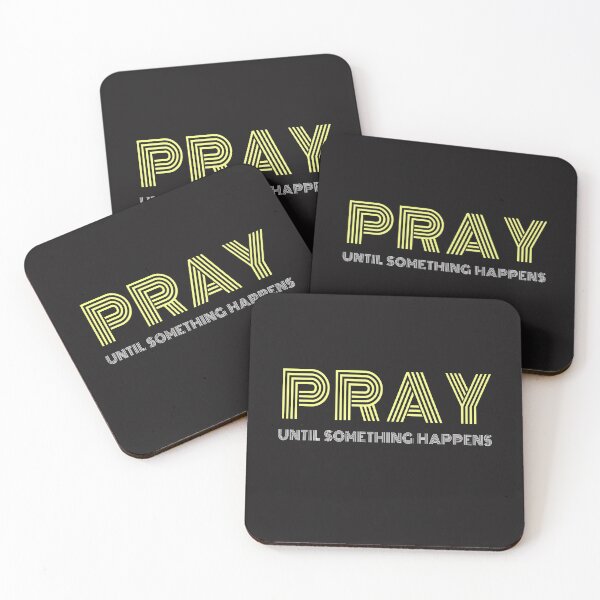 Item preview, Pray Until Something Happens designed and sold by AscendMerch.