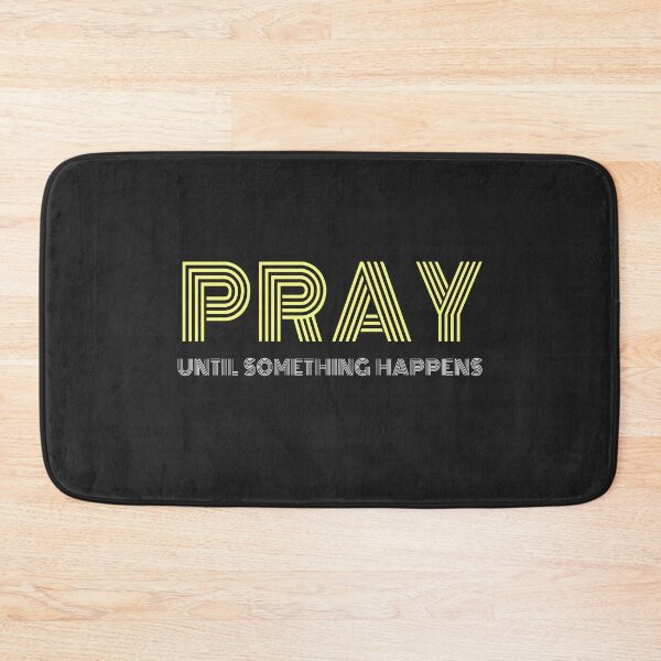 Item preview, Pray Until Something Happens designed and sold by AscendMerch.