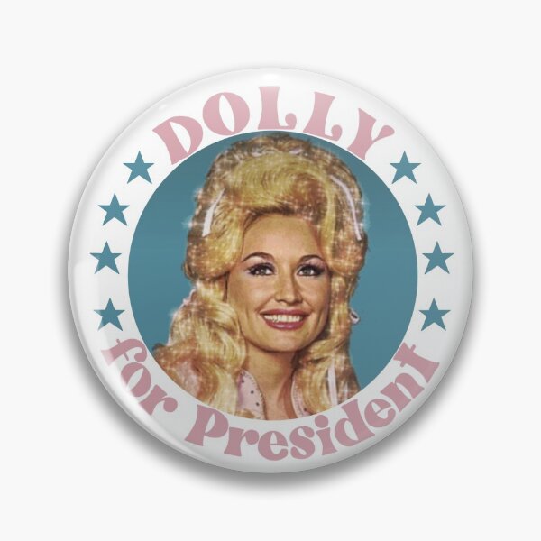 Dolly for President Pin