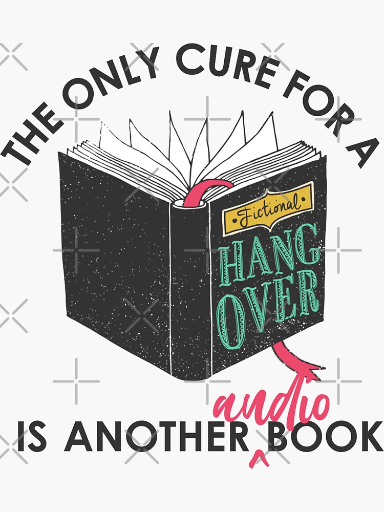 Thumbnail 3 of 3, Sticker, The Only Cure Is an Audio Book designed and sold by FictionalHangov.