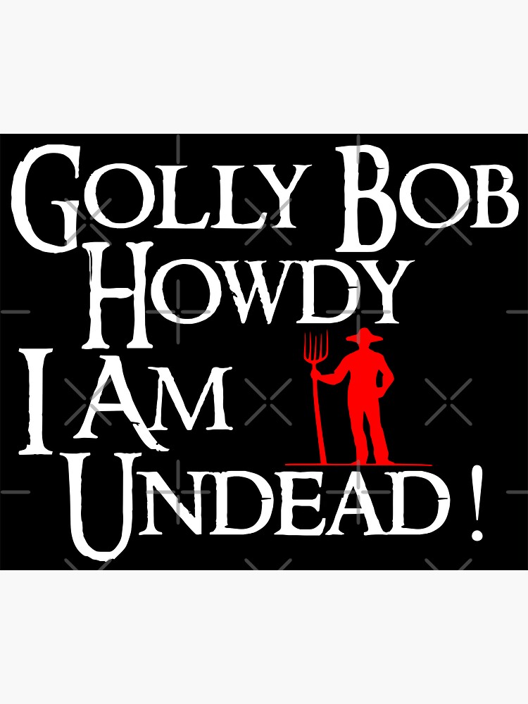"Golly bob Howdy I am Undead! MMO MMORPG" Sticker for Sale by jacob