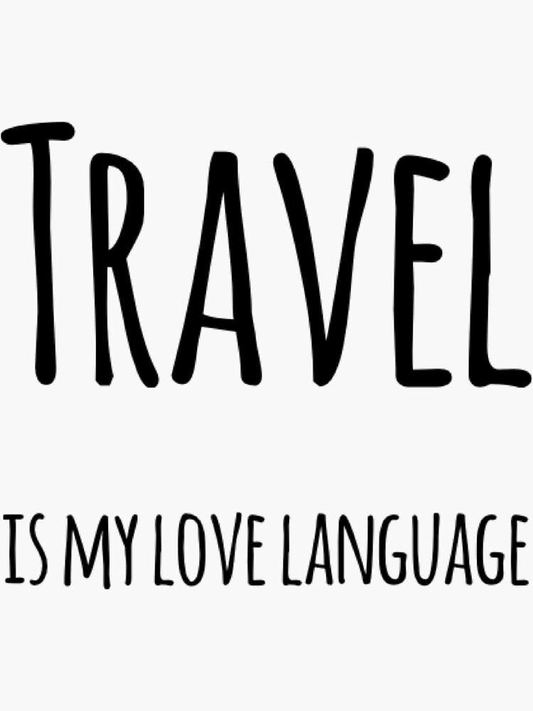 Travel Is My Love Language: Exploring the World One Adventure at a Time