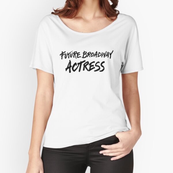 Future Broadway Actress Relaxed Fit T-Shirt