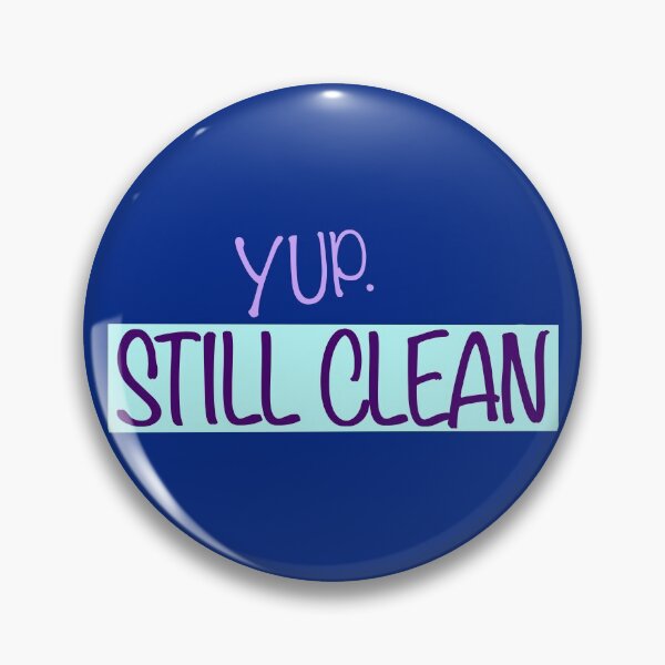 Item preview, Yup. Still Clean. Proud Recovering Addict Design designed and sold by ThatsJustJilly.