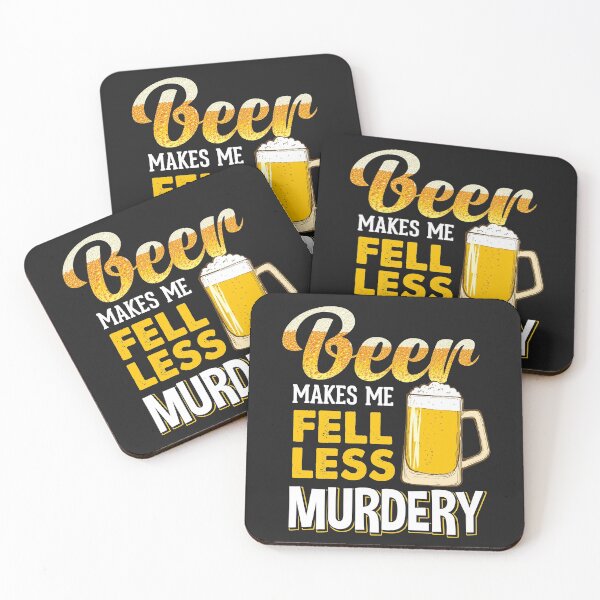 Item preview, Beer makes me feel less Murdery designed and sold by WaveOcean123.