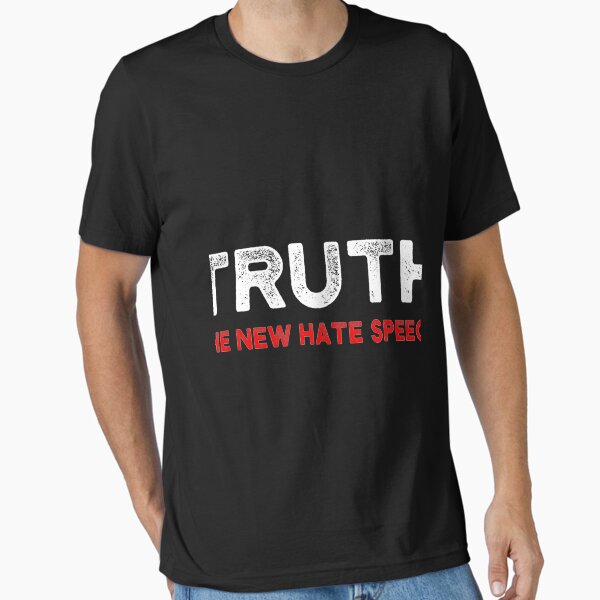 Item preview, Truth The New Hate Speech Political Correctness T-Shirt designed and sold by HaileyPeterart.