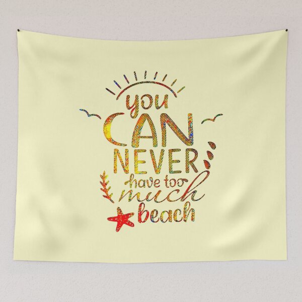 Item preview, You Can Never Have Too Much Beach. designed and sold by CristalleLisa.