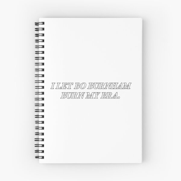 Item preview, I LET BO BURNHAM BURN MY BRA. designed and sold by Meghan Morosky.