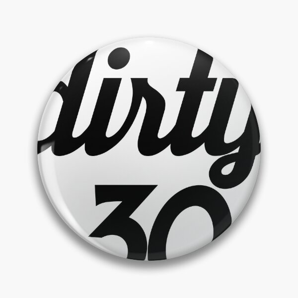 Item preview, Dirty 30 designed and sold by Profashionall.