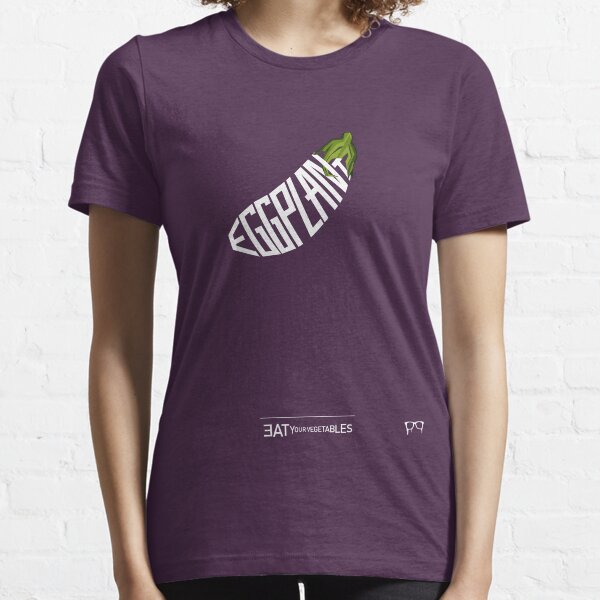 EAT YOUR VEGETABLES EGGPLANT Essential T-Shirt