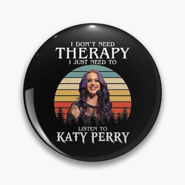 Item preview,  I Don't Need Therapy I Just Need To Listen To Katy Perry designed and sold by guusvanloon.