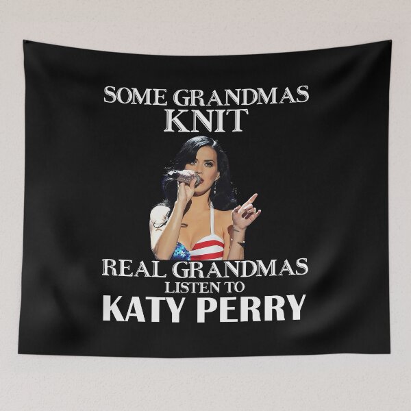 Item preview, Some Grandmas Knit Real Grandmas Listen to Katy Perry designed and sold by guusvanloon.