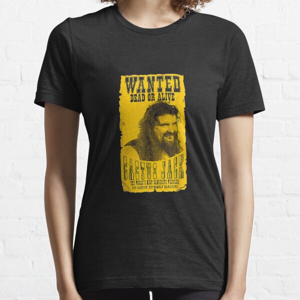 WWE Cactus Jack , Wanted, Dead Or Alive T-Shirt Essential T-Shirt