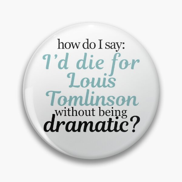 Item preview, I Would Die For Louis Tomlinson designed and sold by Molly Stern.