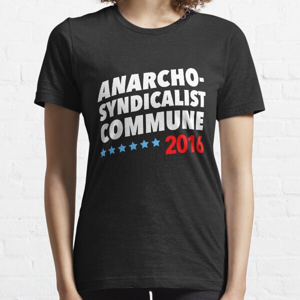 Anarcho-Syndicalist Commune 2016 Essential T-Shirt