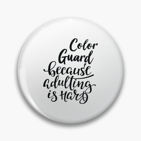 Item preview, Color Guard Because Adulting Is Hard designed and sold by FiveNiches.