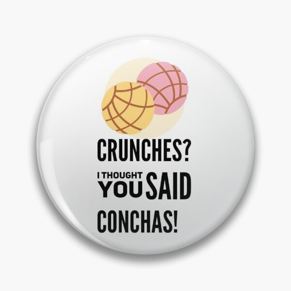 Item preview, Crunches? I thought you said conchas? designed and sold by Analee & K.