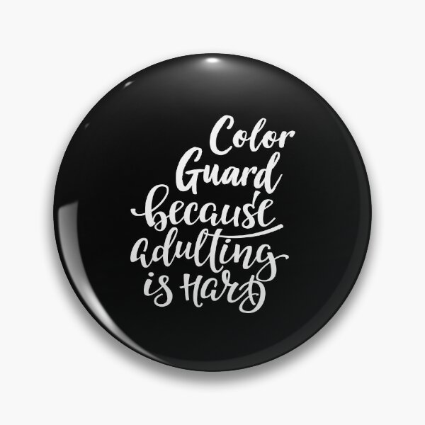 Item preview, Color Guard Because Adulting Is Hard designed and sold by FiveNiches.