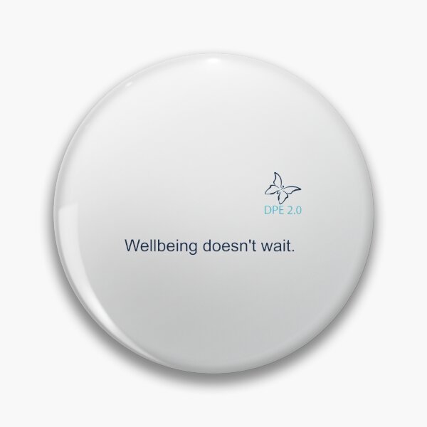Item preview, DPE 2.0 - Wellbeing doesn't wait. | Perfect Gift designed and sold by julierosie.