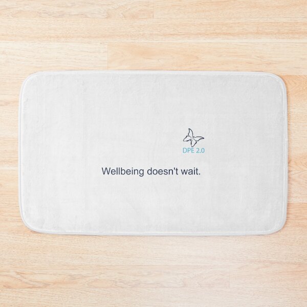 Item preview, DPE 2.0 - Wellbeing doesn't wait. | Perfect Gift designed and sold by julierosie.