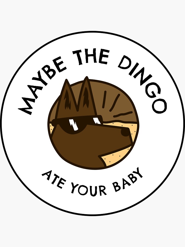 "Maybe The Dingo Ate Your Baby" Sticker for Sale by TreasureChestTs