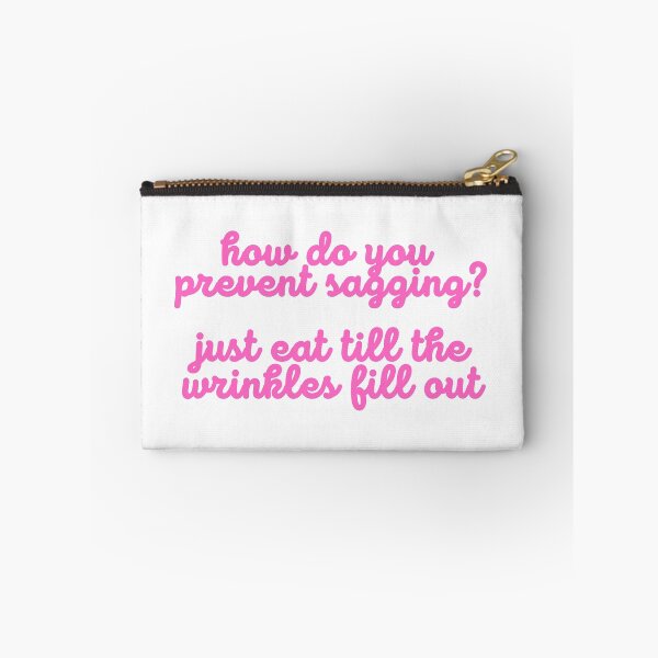 Item preview, How Do You Prevent Sagging? Just Eat Till The Wrinkles Fill Out designed and sold by Fiftyandfab.