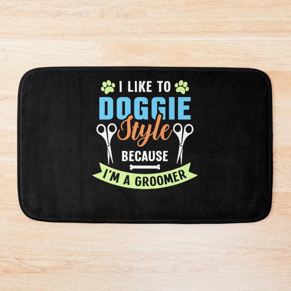 Item preview, I Like To Doggie Style Because I'm A Groomer designed and sold by teweshirt.
