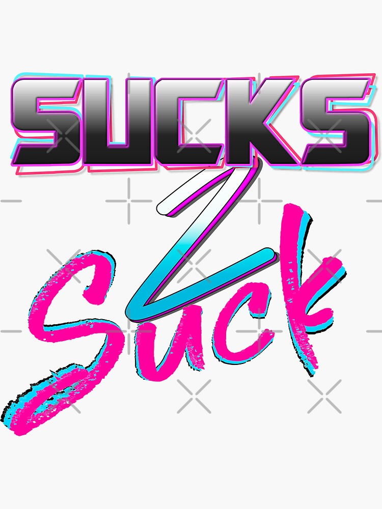 Sucks To Suck Retro 80s Sucks 2 Suck Sticker