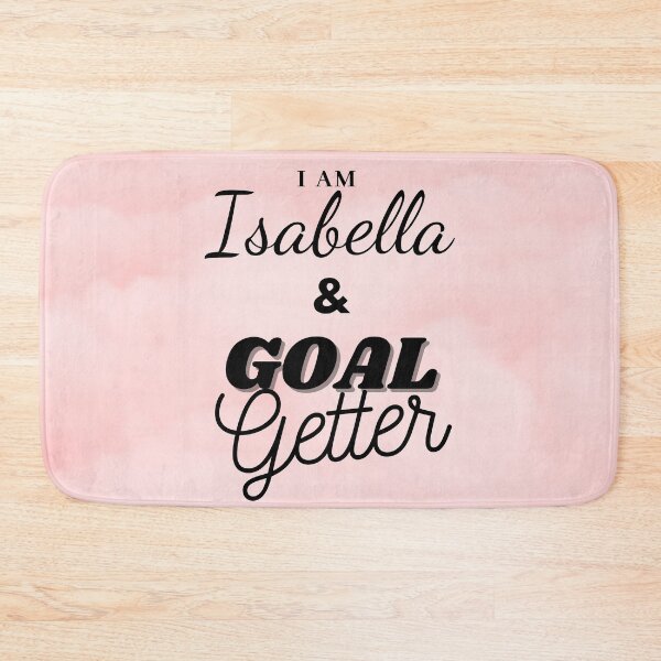 Item preview, I am Isabella & Goal getter design designed and sold by Amalzaki.