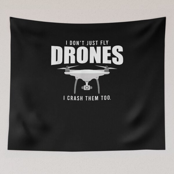 Item preview, I Don't Just Fly Drones I Crash Them Too Flying Drones designed and sold by anniet33.