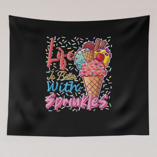Item preview, Life Is Better With Sprinkles Sweet Ice Cream Lover Funny designed and sold by maizreo.