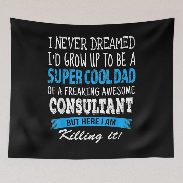 Item preview, Consultant Dad Funny I Never Dreamed designed and sold by anniet33.