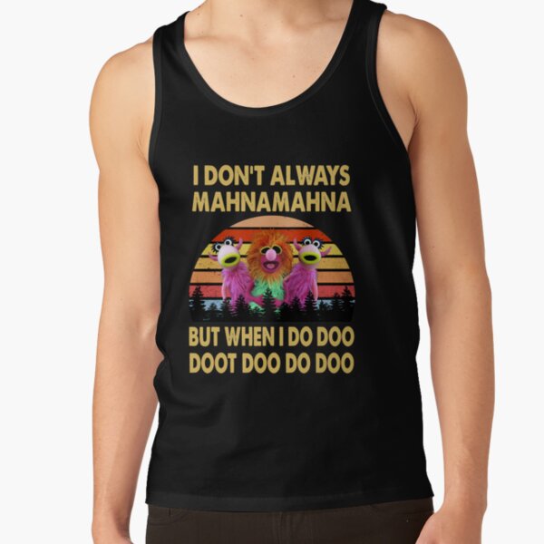 Item preview, I Don't Always Mahna Mahna But When I Do Doo The Muppet Show designed and sold by TheMuppetShow.
