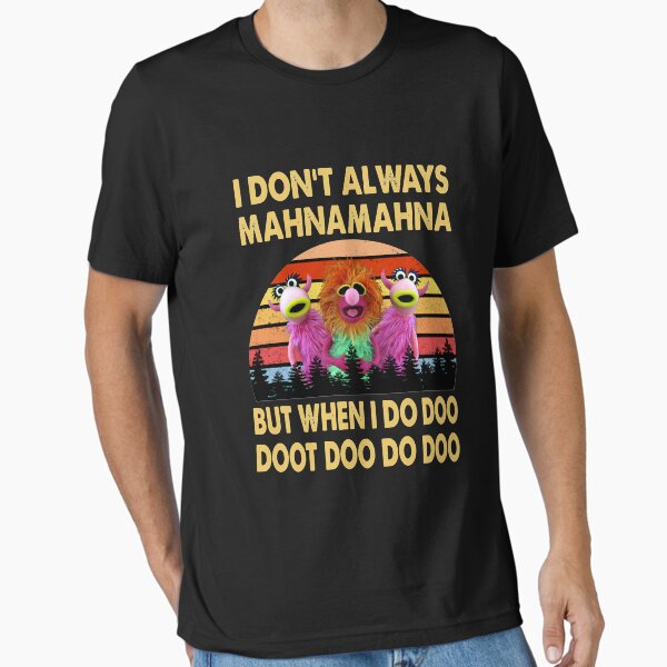 Item preview, I Don't Always Mahna Mahna But When I Do Doo The Muppet Show designed and sold by TheMuppetShow.