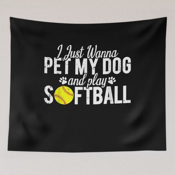 Item preview, I Just Wanna Pet My Dog And Play Softball Funny designed and sold by anniet33.