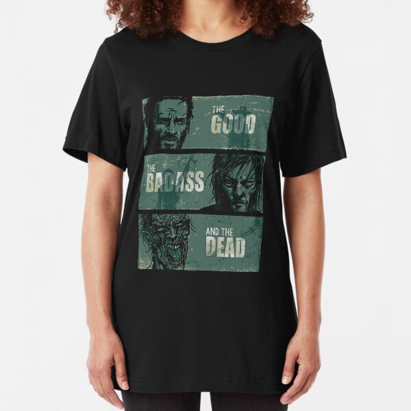 THE GOOD, THE BADASS, AND THE DEAD ! Slim Fit T-Shirt