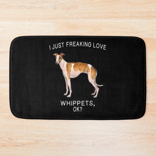 Item preview, I Just Freaking Love Whippets Ok Dog designed and sold by anniet33.