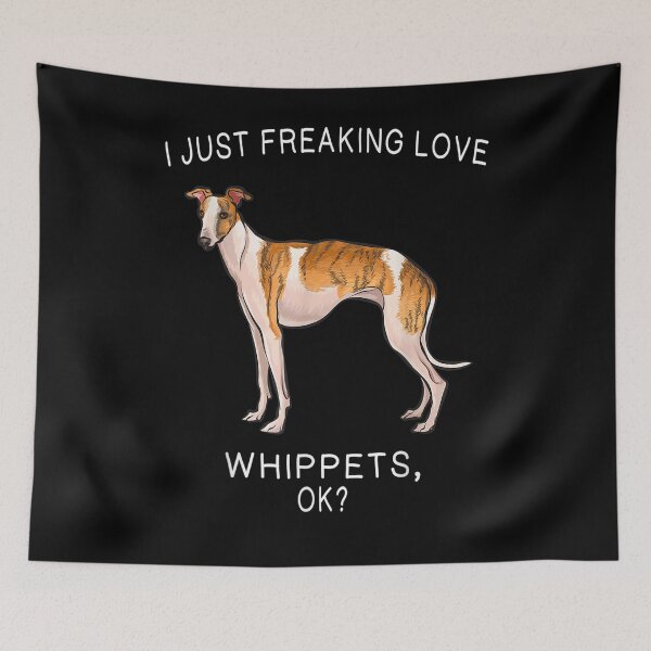 Item preview, I Just Freaking Love Whippets Ok Dog designed and sold by anniet33.
