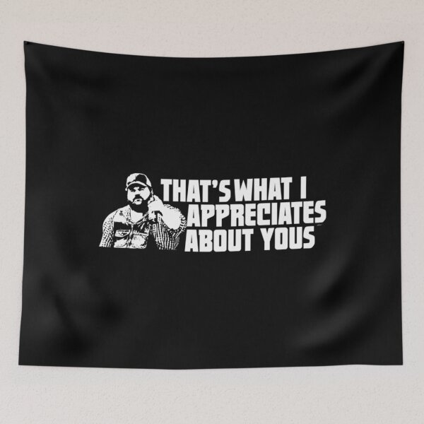 Item preview, What I Appreciates About Yous Letterkenny movie quote designed and sold by FittsWilliam.