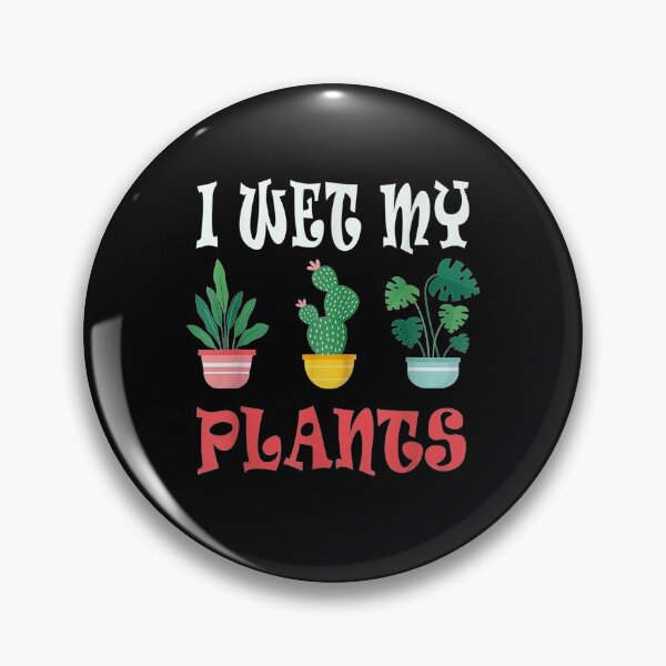 Item preview, I Wet My Plants Funny Gardening designed and sold by anniet33.