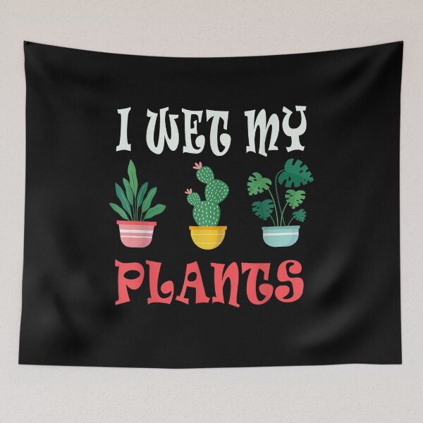 Item preview, I Wet My Plants Funny Gardening designed and sold by anniet33.