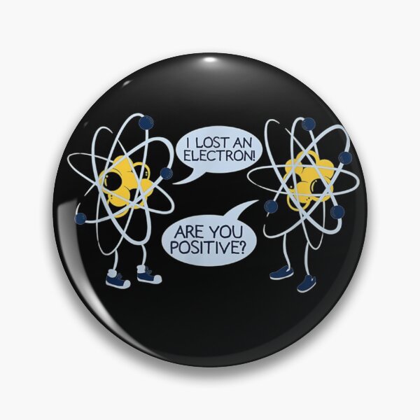Item preview, I Lost An Electron Are You Positive Gift designed and sold by tiffanyart53.