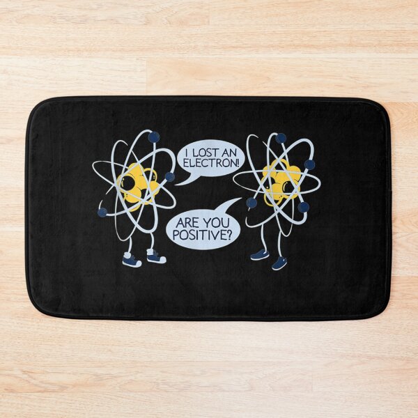 Item preview, I Lost An Electron Are You Positive Gift designed and sold by tiffanyart53.