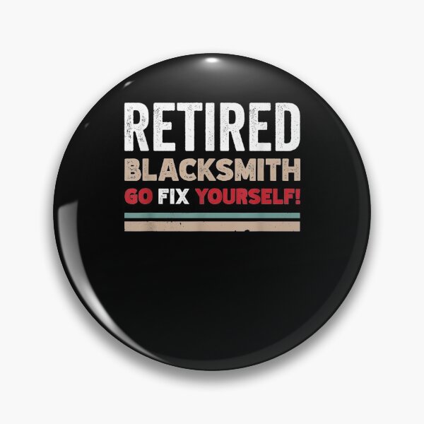 Item preview, Funny Retired Blacksmith Go Fix Themselves Retro Design designed and sold by anniet33.