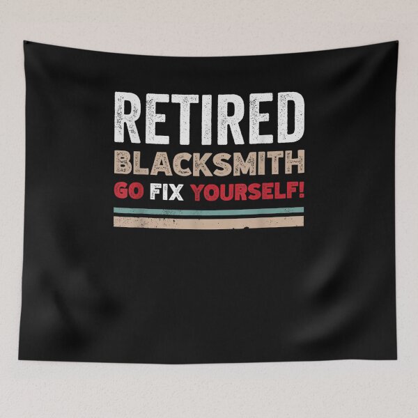 Item preview, Funny Retired Blacksmith Go Fix Themselves Retro Design designed and sold by anniet33.